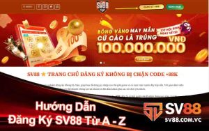 Đăng Ký SV88 - Hướng Dẫn Đăng Ký Từ A - Z