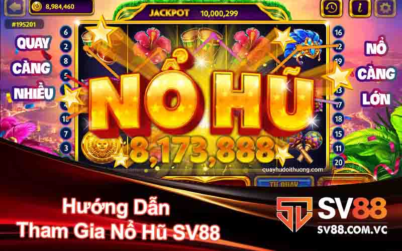 Hướng Dẫn Tham Gia Nổ Hũ SV88