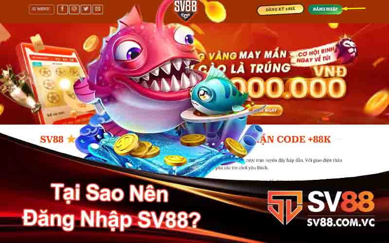 Tại Sao Nên Đăng Nhập SV88?