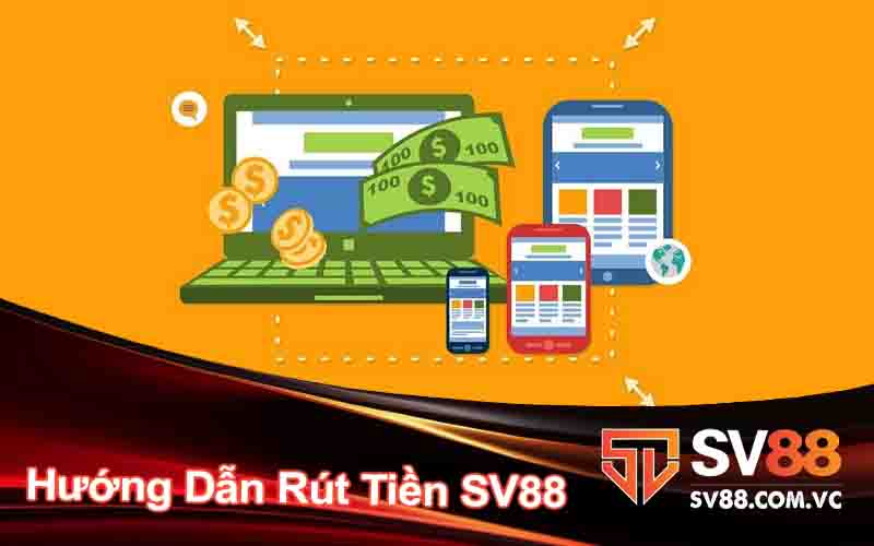 Hướng Dẫn Rút Tiền SV88