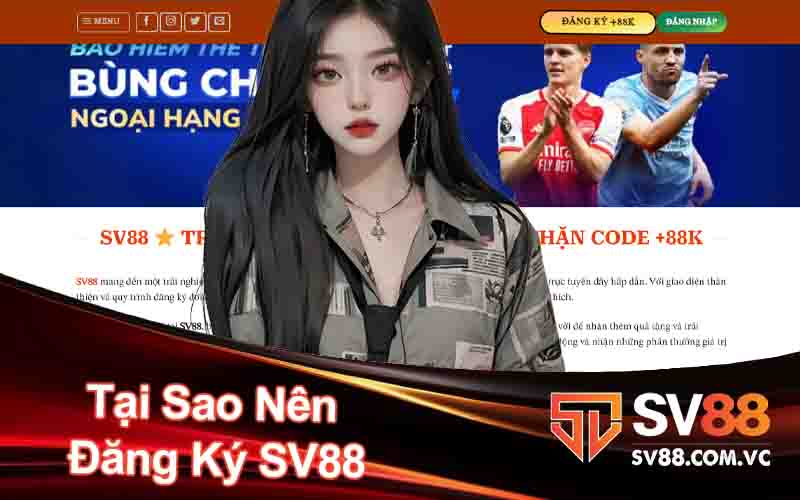 Tại Sao Nên Đăng Ký SV88?