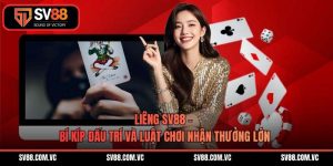 Liêng SV88 – Bí Kíp Đấu Trí Và Luật Chơi Nhận Thưởng Lớn